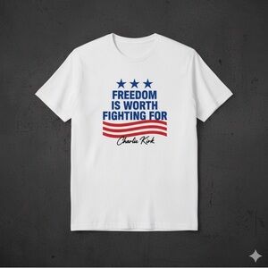 Charlie Kirk shirt freedom is worth fighting for